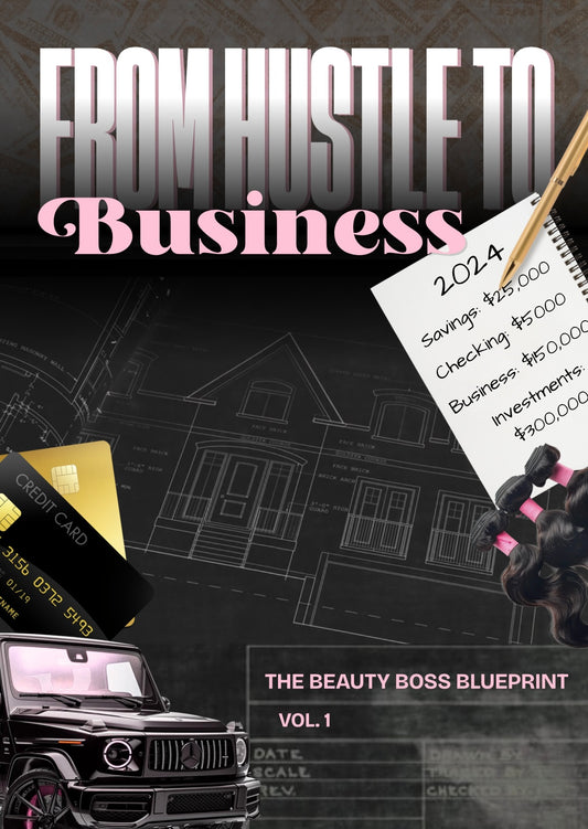 Hustle to Business “ The Beauty Boss blueprint “